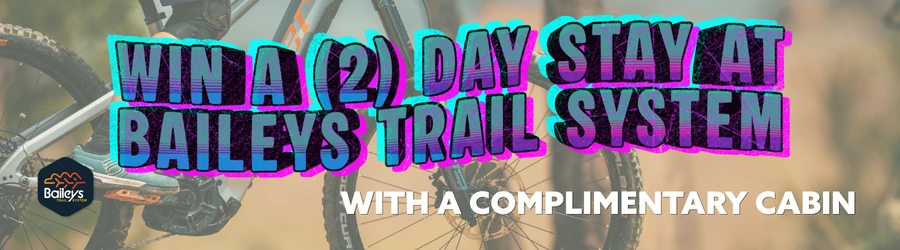 Win a (2) Day Trip to the Baileys Trail System
